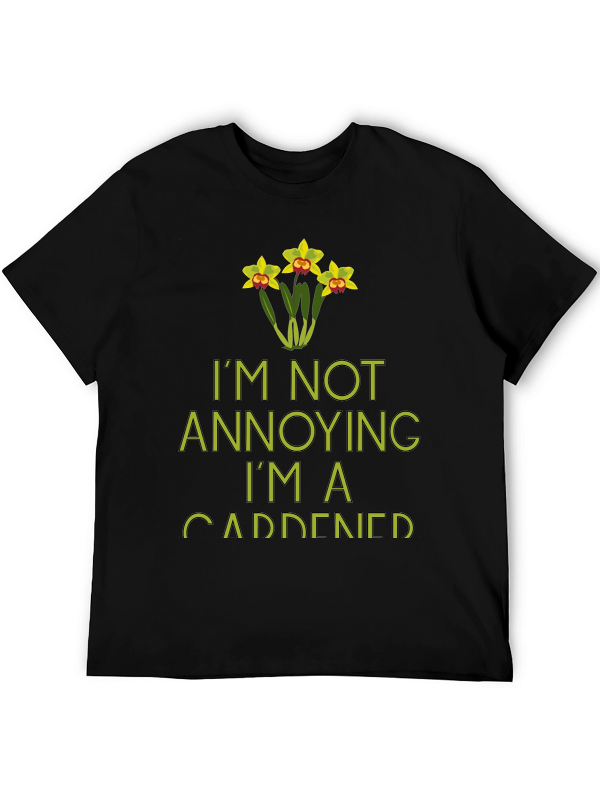 Im Not Annoying Im A Gardener T-Shirt