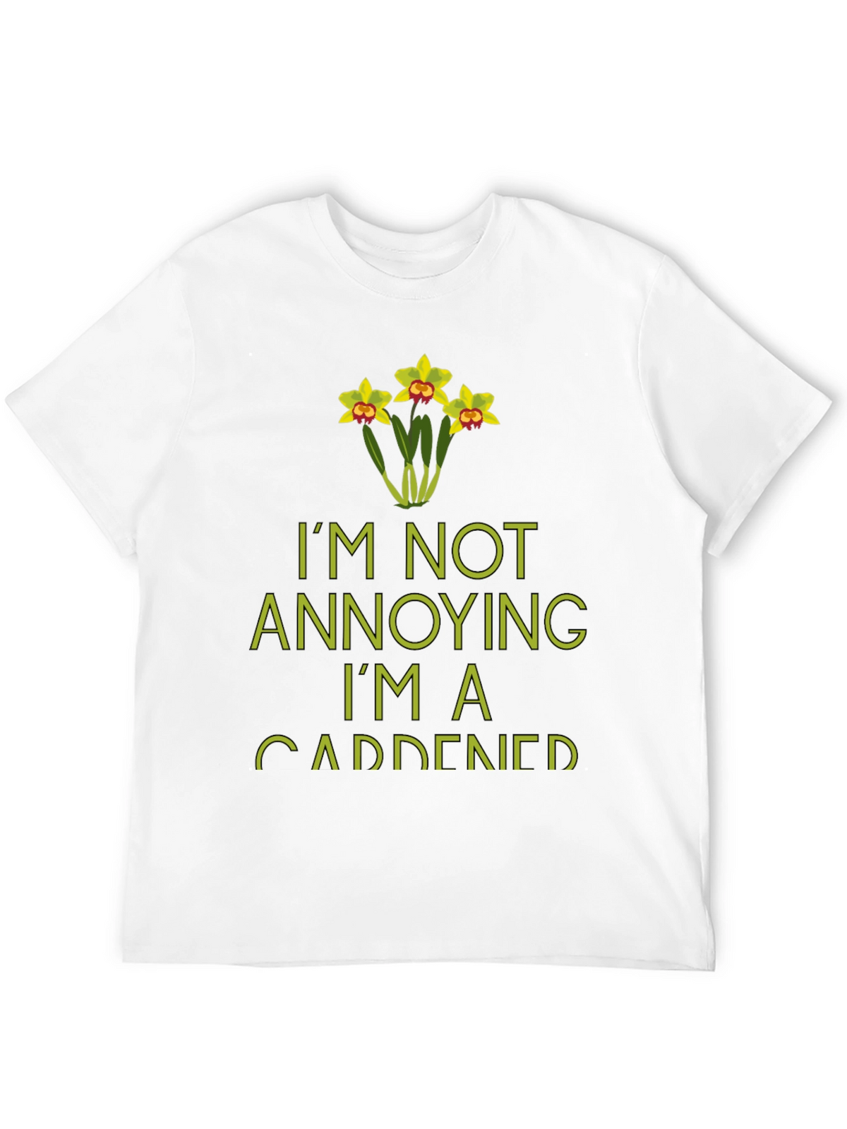 Im Not Annoying Im A Gardener T-Shirt