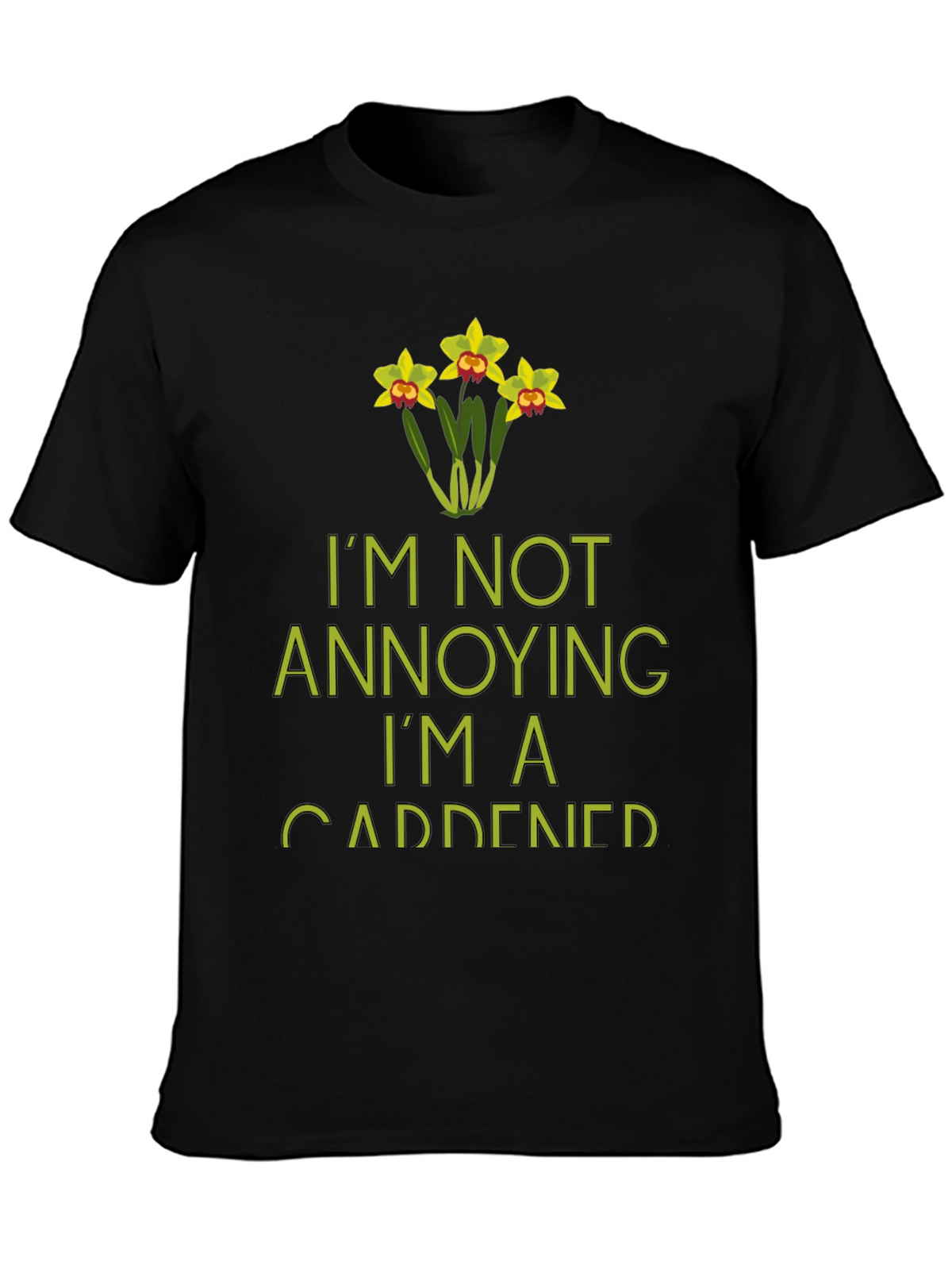 Im Not Annoying Im A Gardener T-Shirt
