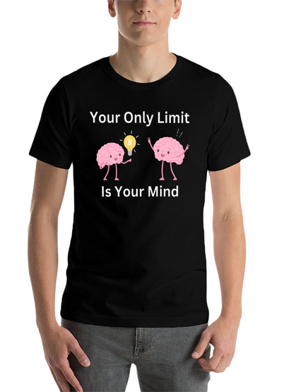 Your Only Limit Is Your Mind T-Shirt