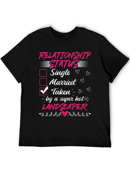 Taken by a Super Hot Landscaper T-Shirt