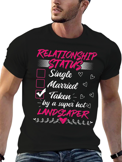 Taken by a Super Hot Landscaper T-Shirt