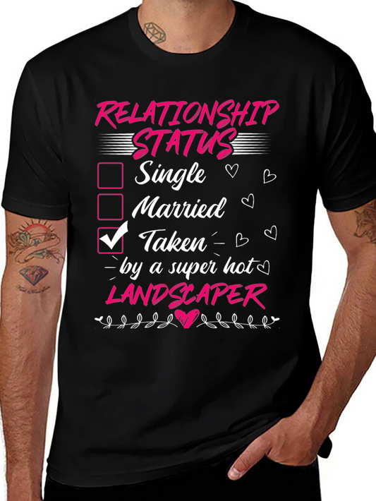 Taken by a Super Hot Landscaper T-Shirt