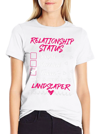 Taken by a Super Hot Landscaper T-Shirt