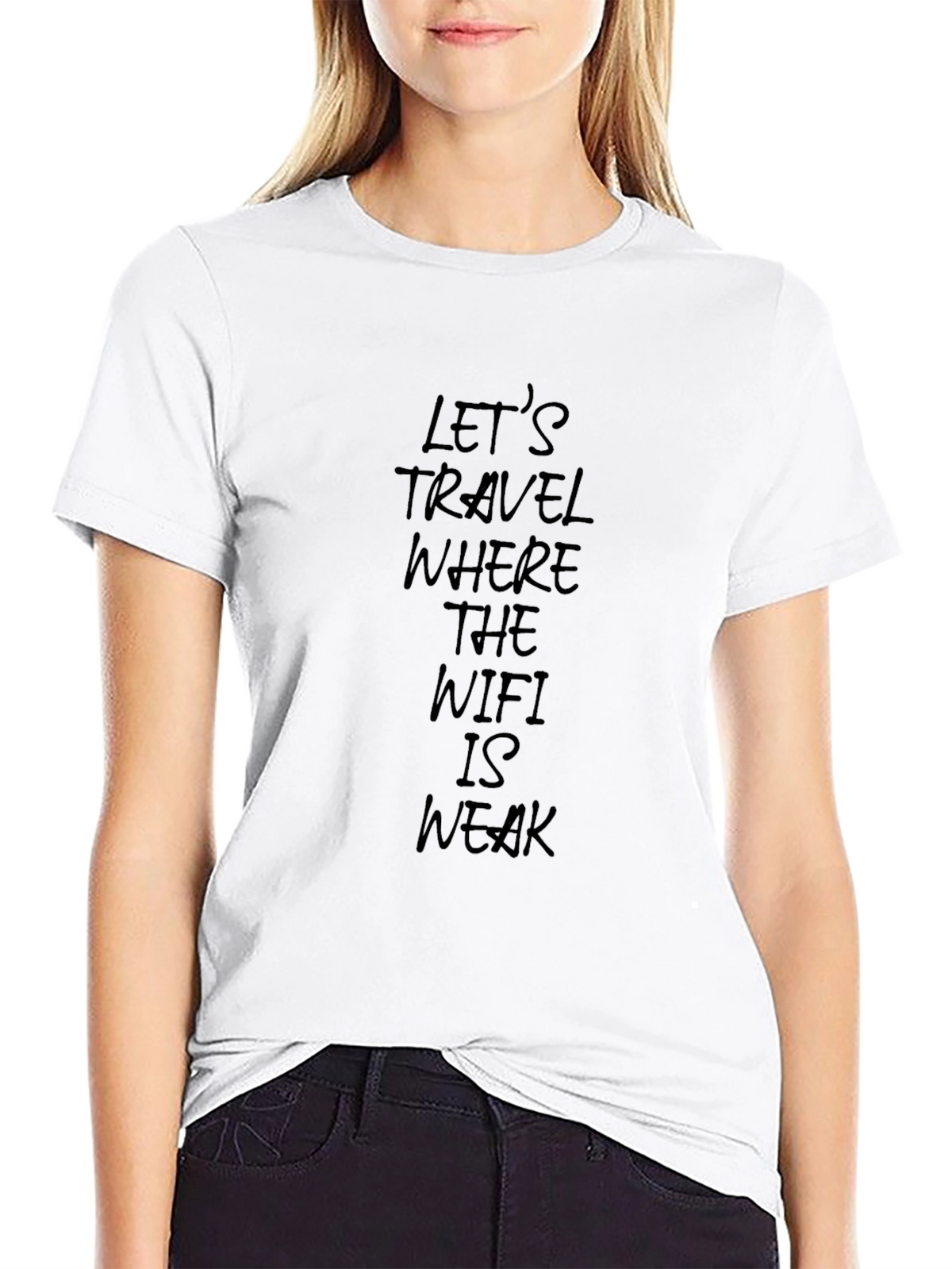 Travel Where the WiFi is Weak T-Shirt