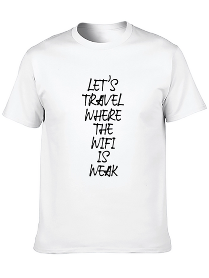 Travel Where the WiFi is Weak T-Shirt