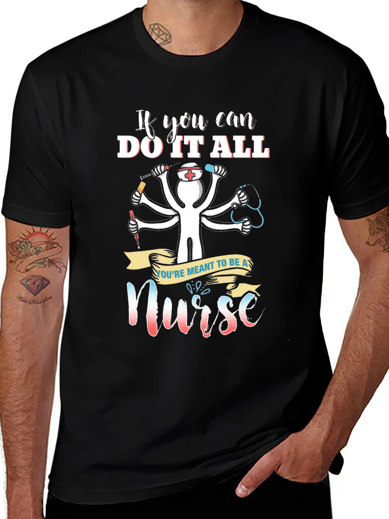 Nurse T-Shirt - If You Can Do It All