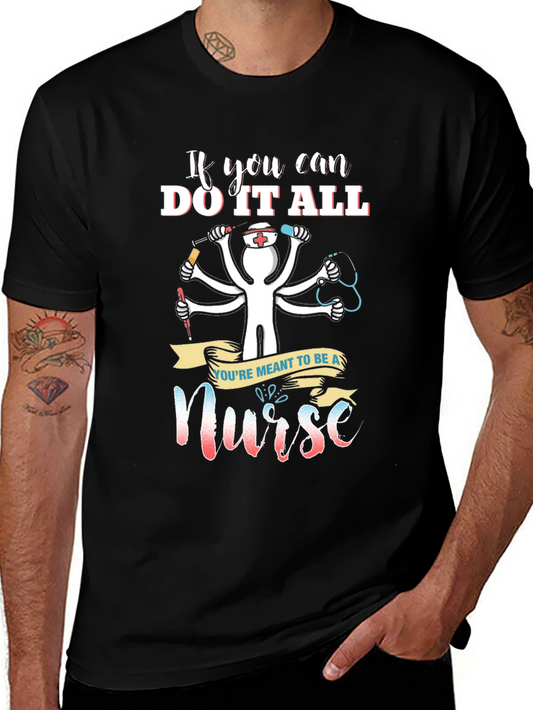 Nurse T-Shirt - If You Can Do It All
