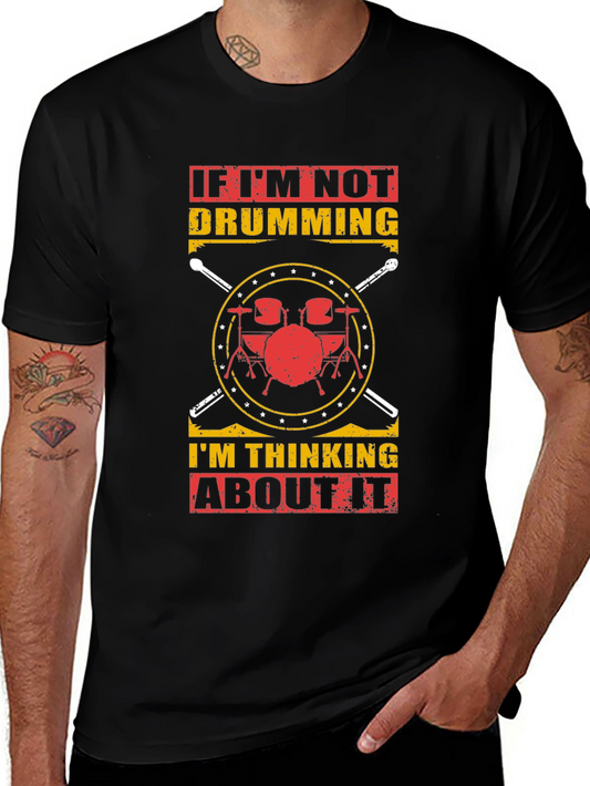 Drumming T-Shirt: If Im Not Drumming Graphic Tee