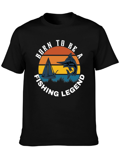 Born to Be A Fishing Legend T-Shirt