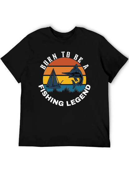 Born to Be A Fishing Legend T-Shirt