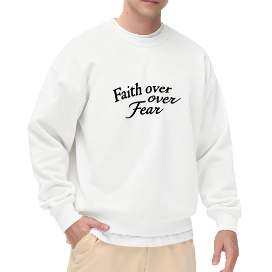 Faith Over Fear Elegant Cursive White Crewneck Inspirational Sweatshirt