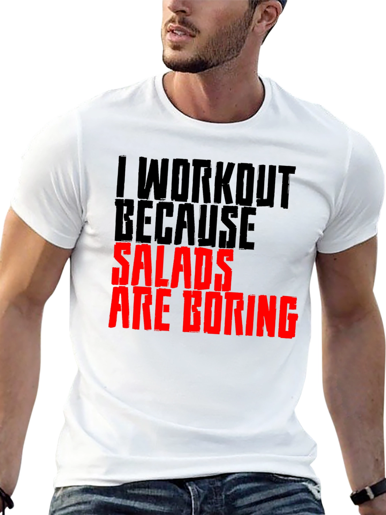 Funny Workout T-Shirt: Salads Are Boring