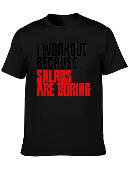Funny Workout T-Shirt: Salads Are Boring
