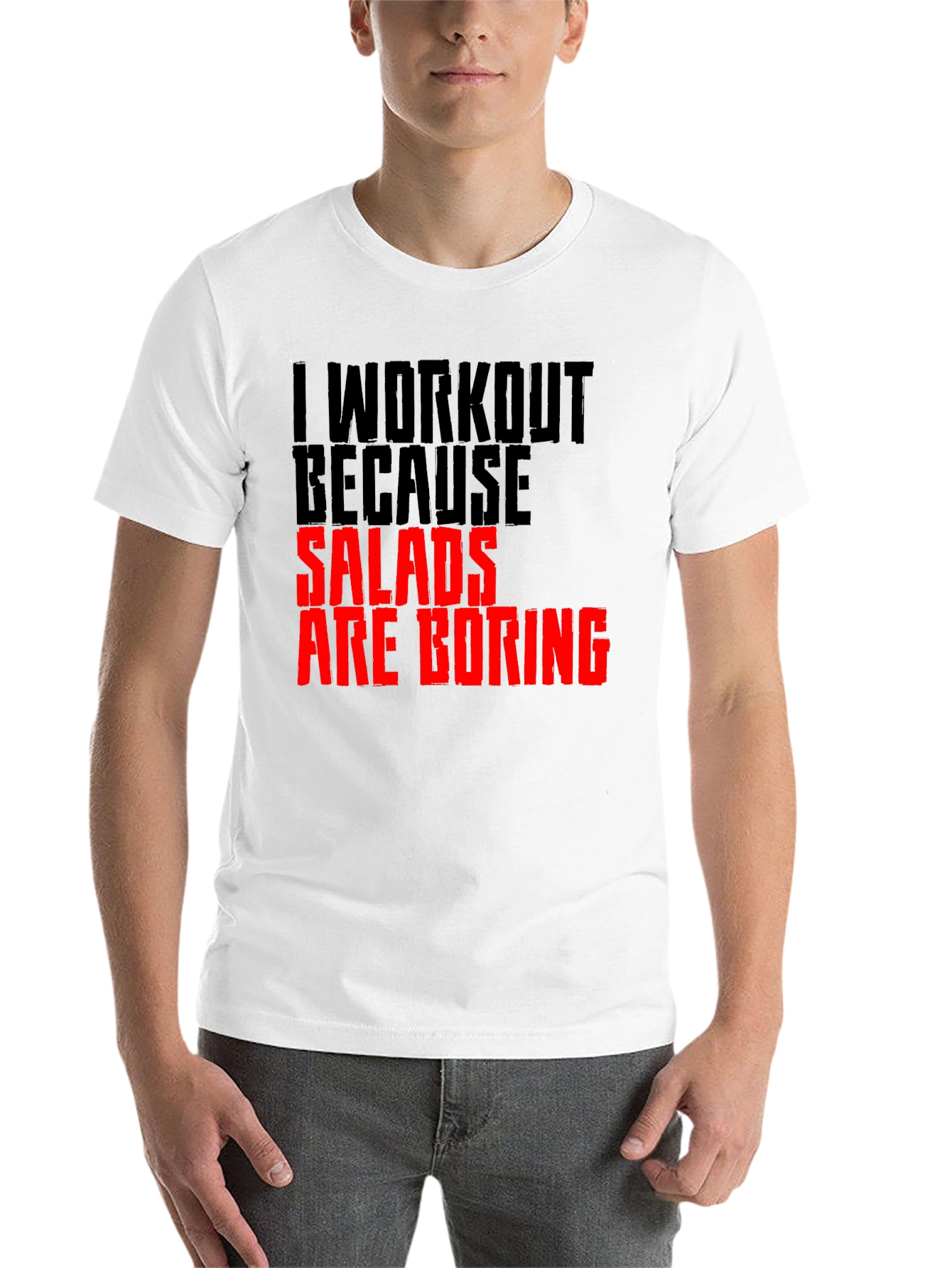 Funny Workout T-Shirt: Salads Are Boring