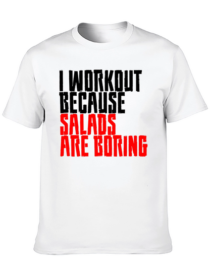 Funny Workout T-Shirt: Salads Are Boring
