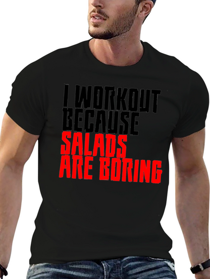 Funny Workout T-Shirt: Salads Are Boring