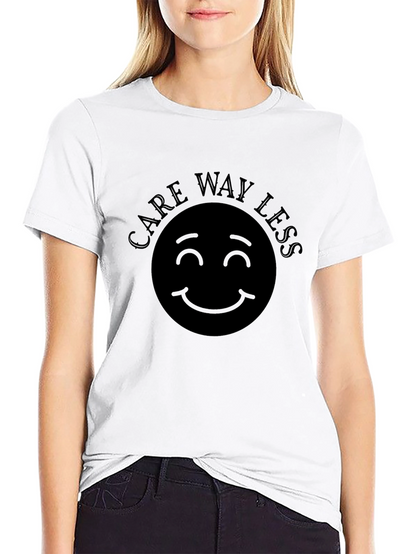 Care Way Less T-Shirt - Relaxed Graphic Tee