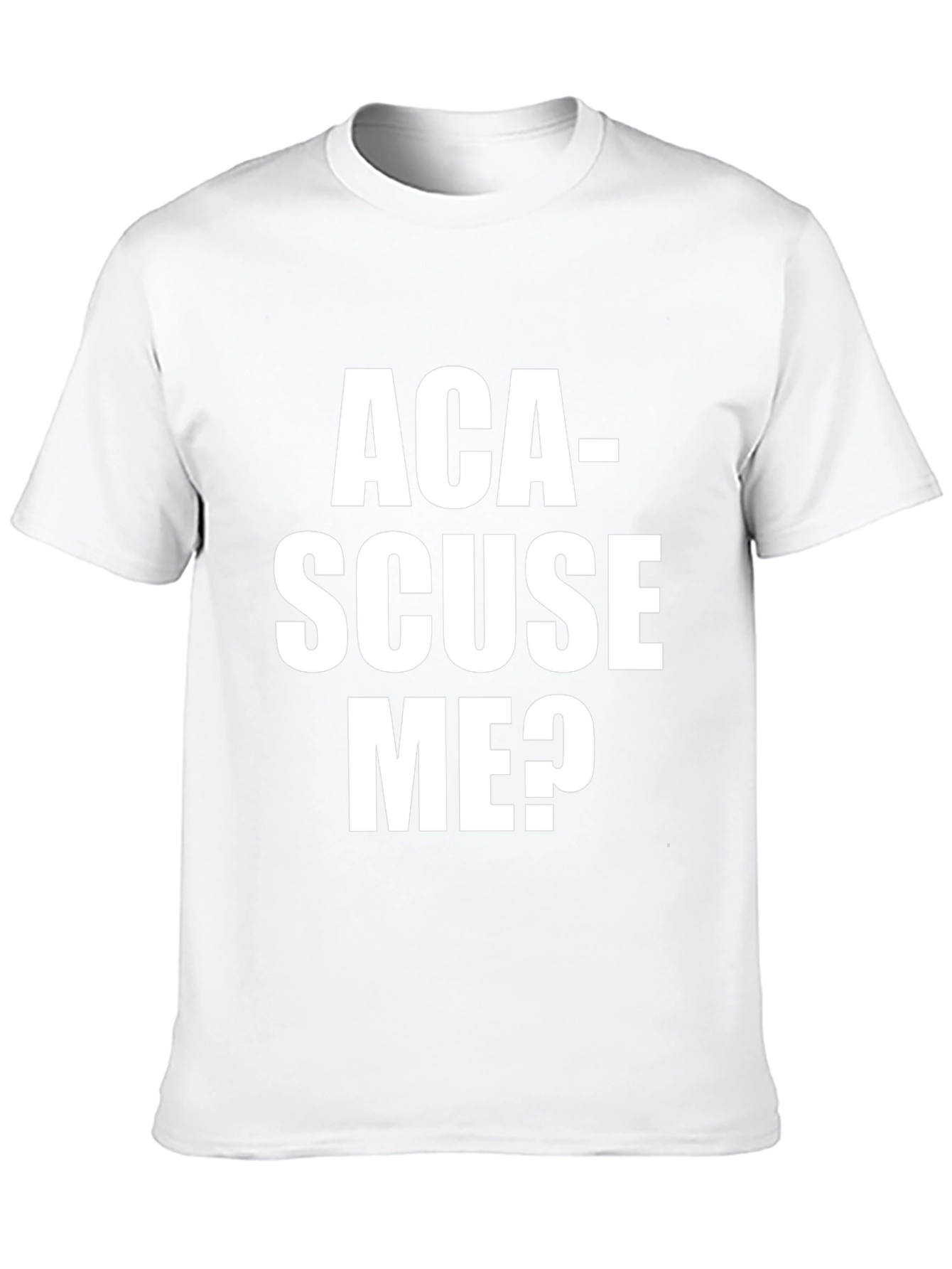 Aca-Scuse Me? Graphic T-Shirt