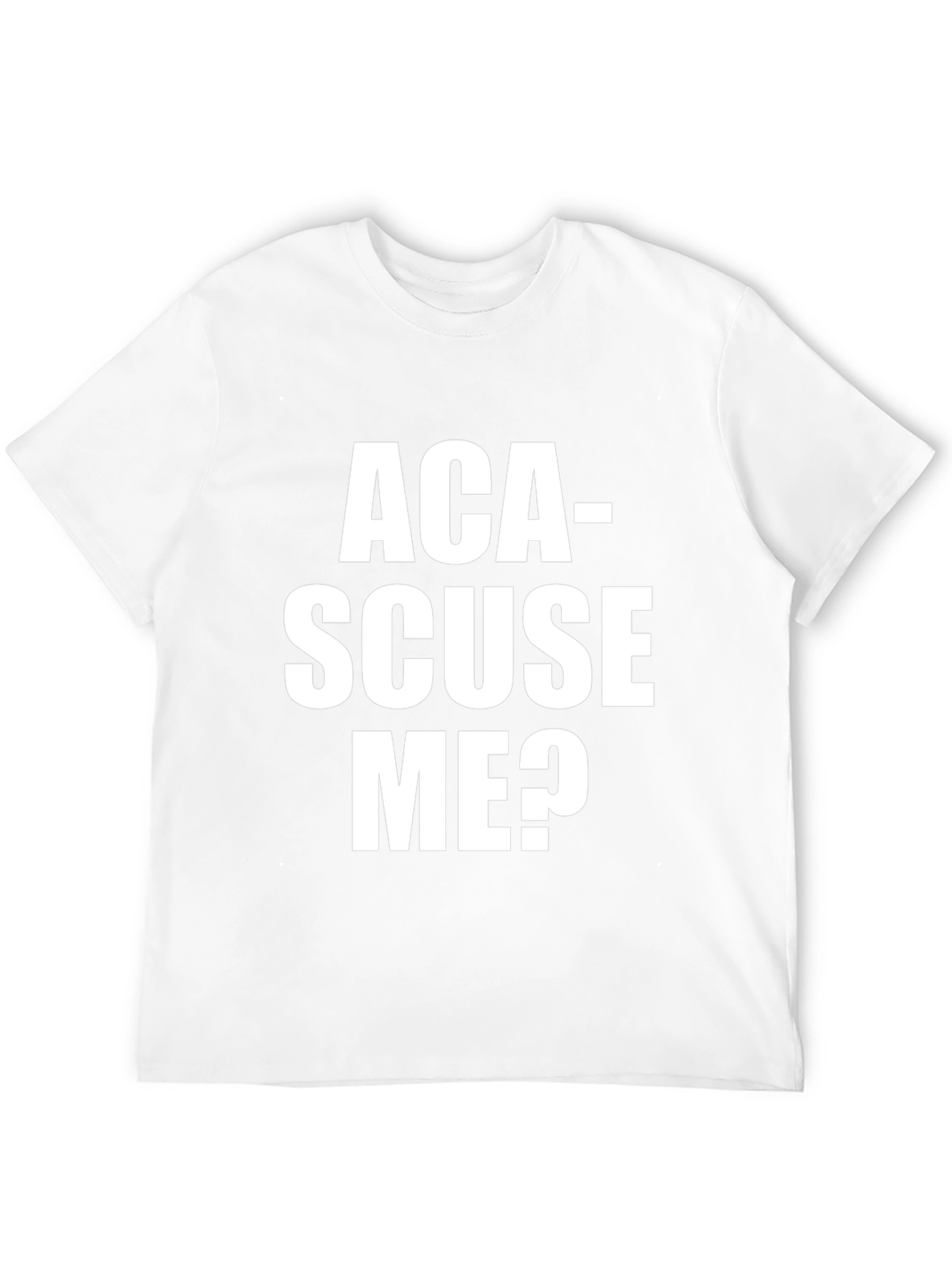 Aca-Scuse Me? Graphic T-Shirt