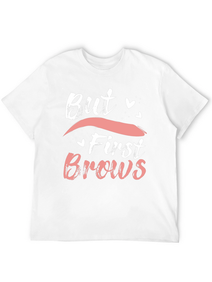 But First Brows Graphic Tee - Stylish and Trendy