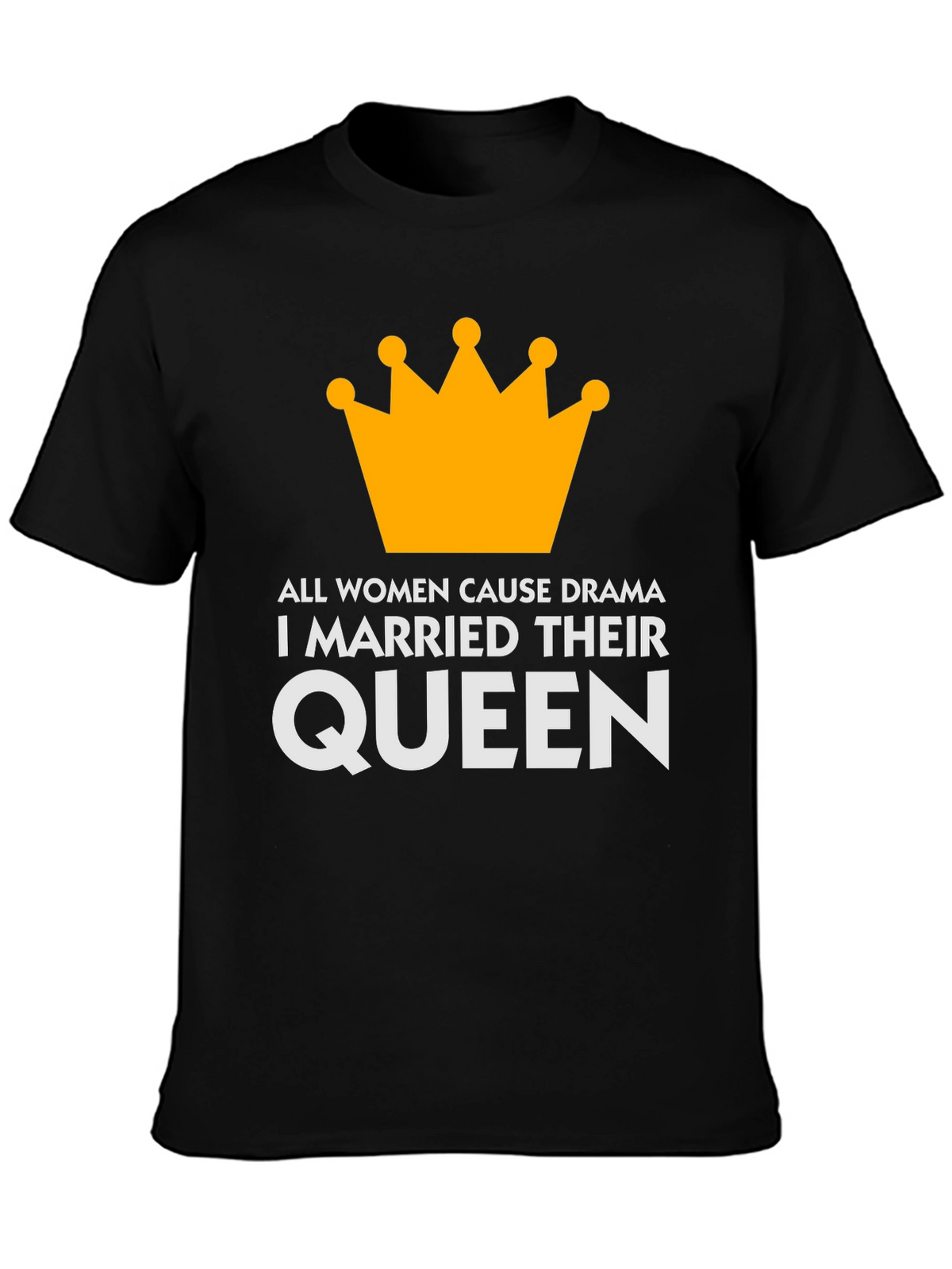Queen T-Shirt: Humorous Marital Statement Tee