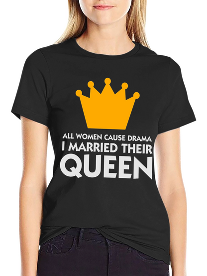 Queen T-Shirt: Humorous Marital Statement Tee