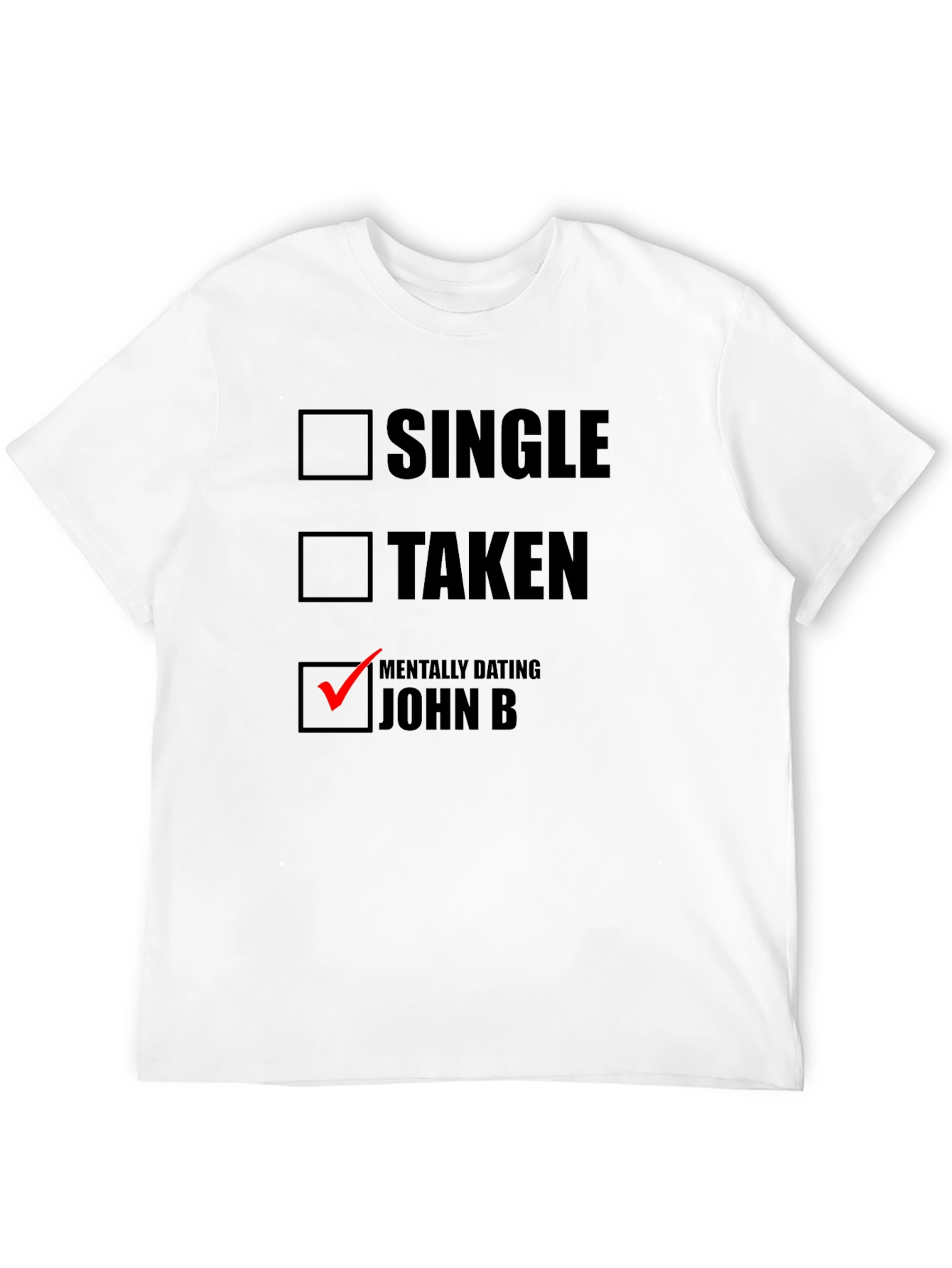 Mentally Dating John B T-Shirt