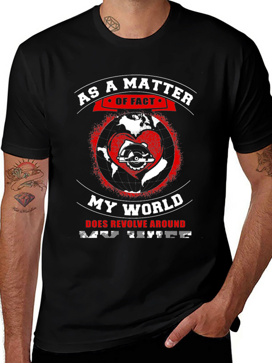 As a Matter of Fact My World Revolves Around My Wife T-Shirt