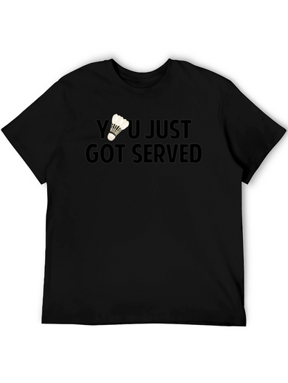 You Just Got Served Badminton T-Shirt