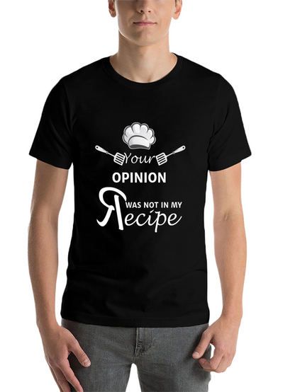 Your Opinion Not In My Recipe Funny Cook T-Shirt