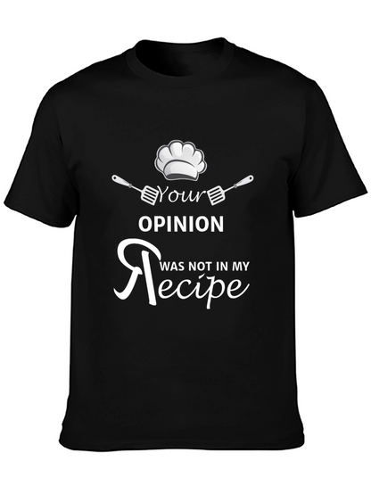 Your Opinion Not In My Recipe Funny Cook T-Shirt