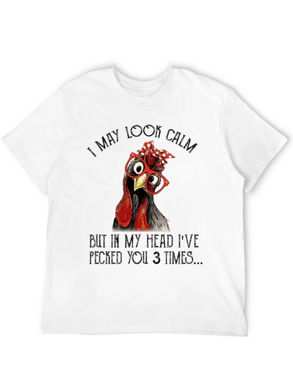 Funny Chicken T-Shirt - I May Look Calm