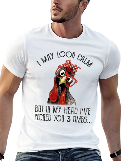 Funny Chicken T-Shirt - I May Look Calm