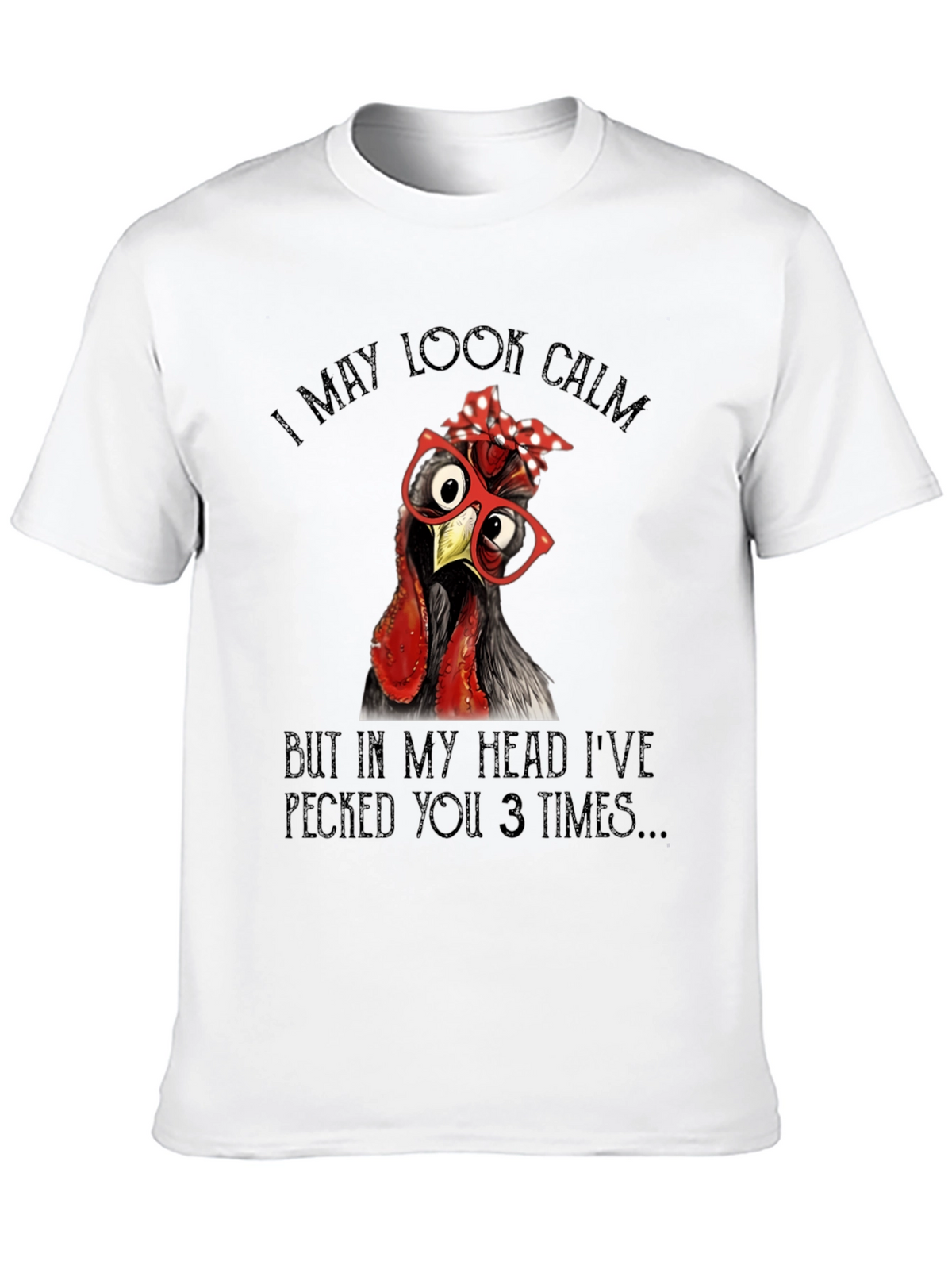 Funny Chicken T-Shirt - I May Look Calm