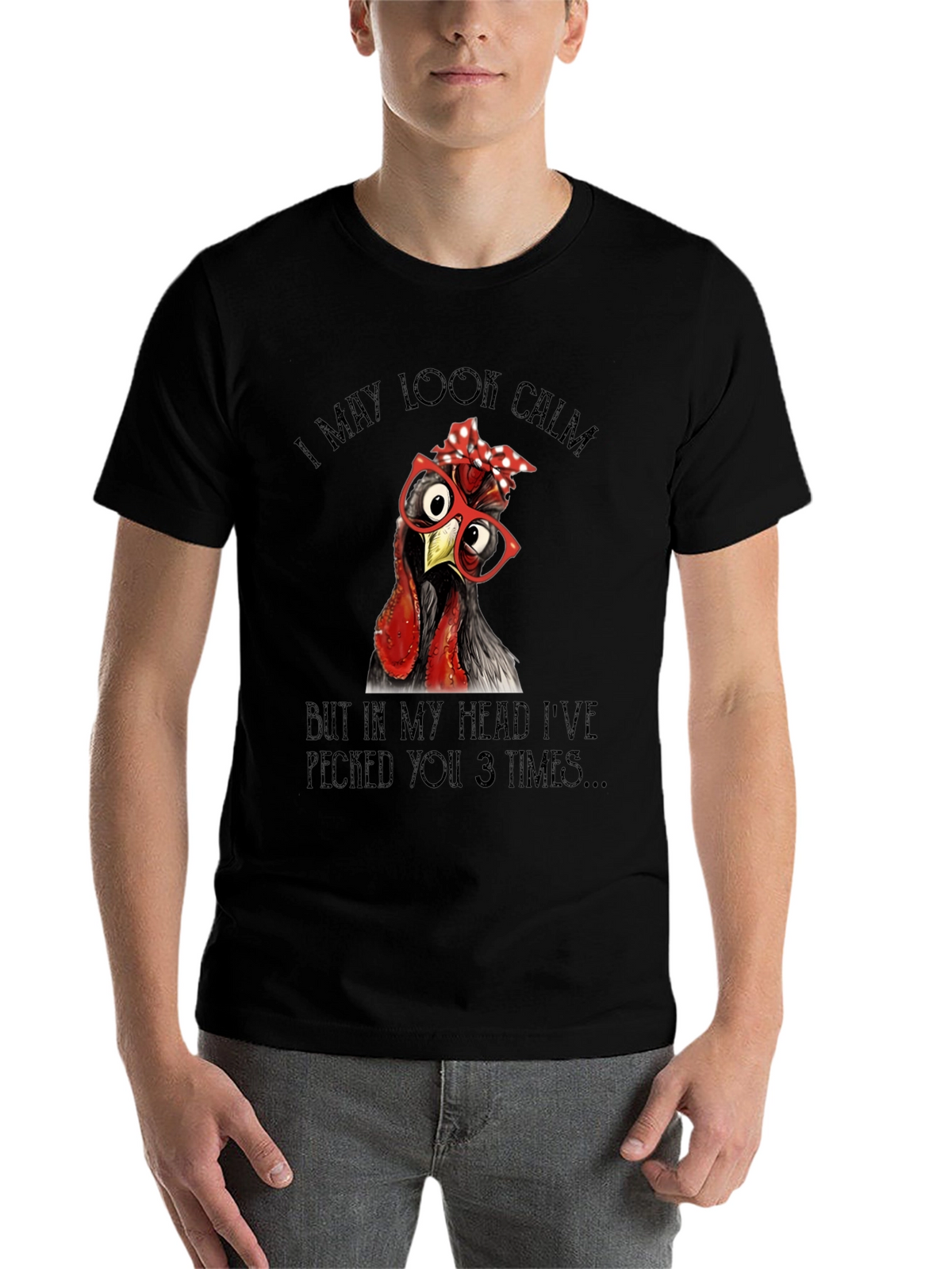 Funny Chicken T-Shirt - I May Look Calm