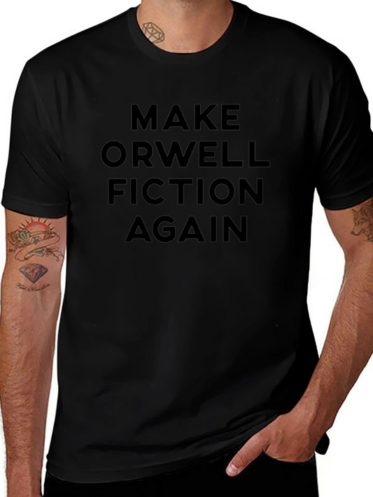 Make Orwell Fiction Again Black T-Shirt