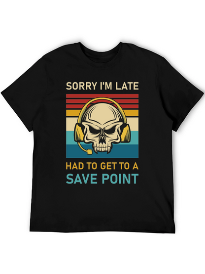 Sorry Im Late Save Point Gamer Skull T-Shirt