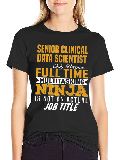 Senior Clinical Data Scientist Ninja T-Shirt