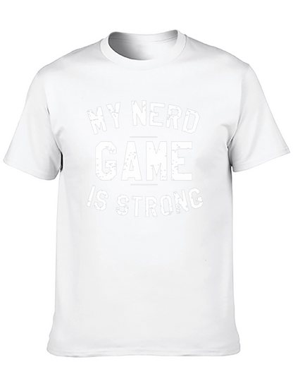 My Nerd Game Is Strong Graphic T-Shirt