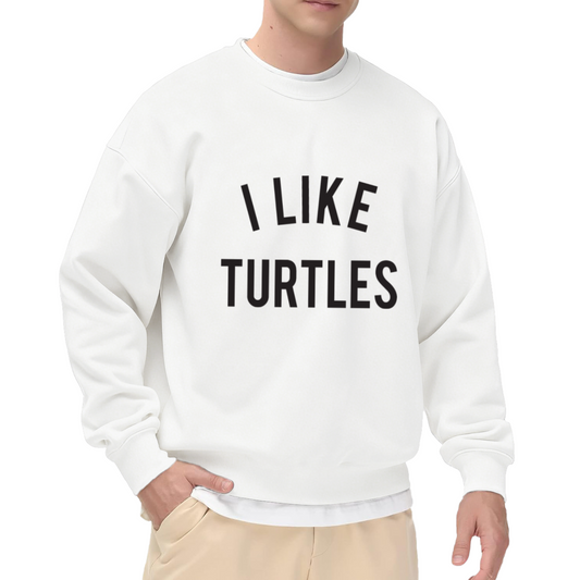 Simple I Like Turtles Cute Statement Crewneck Sweatshirt