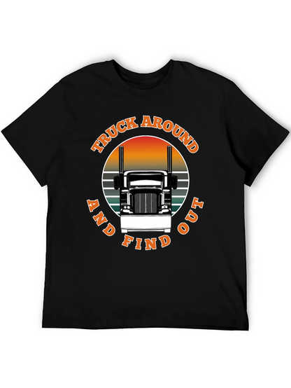 Truck Around and Find Out Black T-Shirt