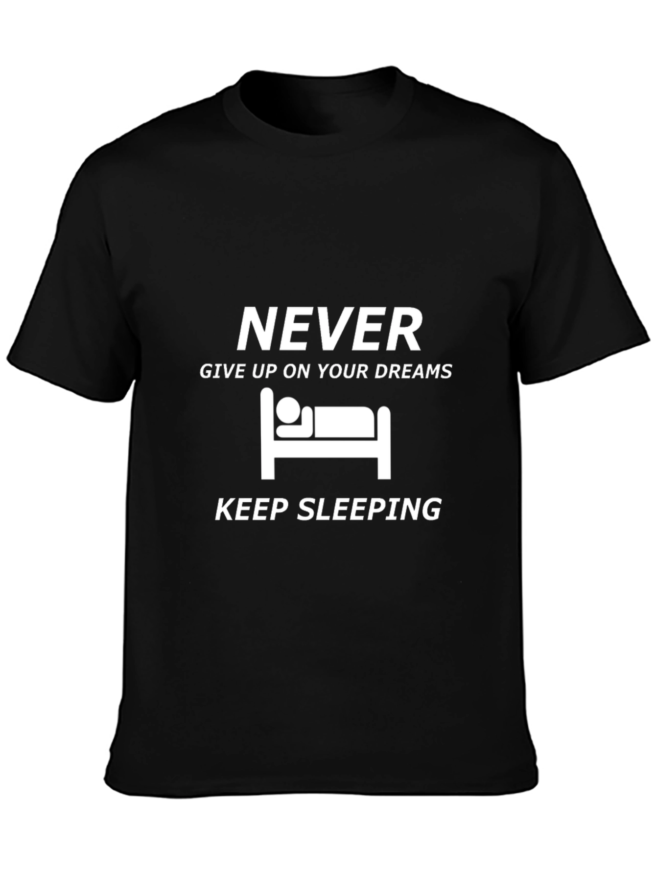 Never Give Up Keep Sleeping Graphic Tee