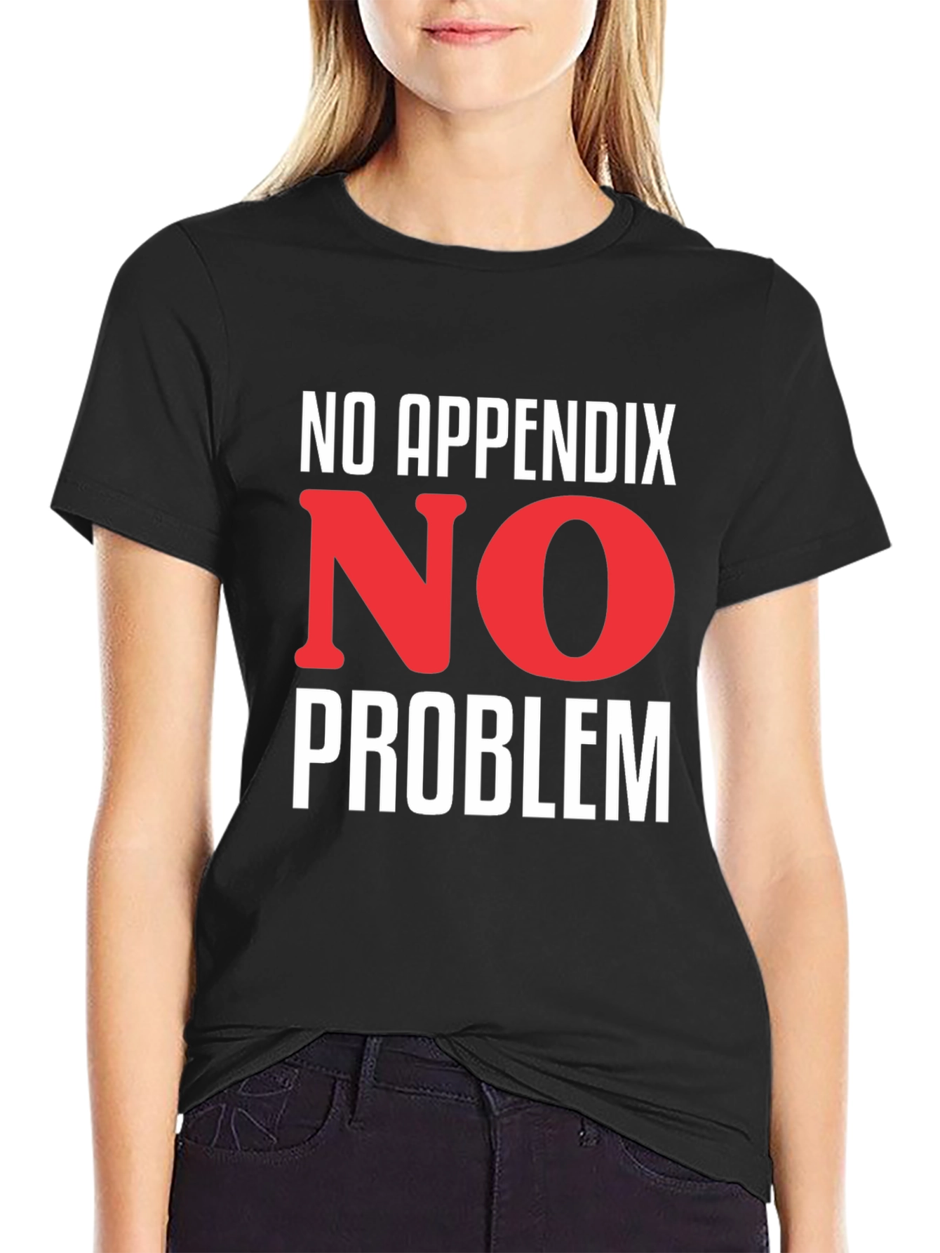 No Appendix No Problem T-Shirt