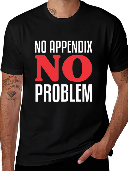 No Appendix No Problem T-Shirt