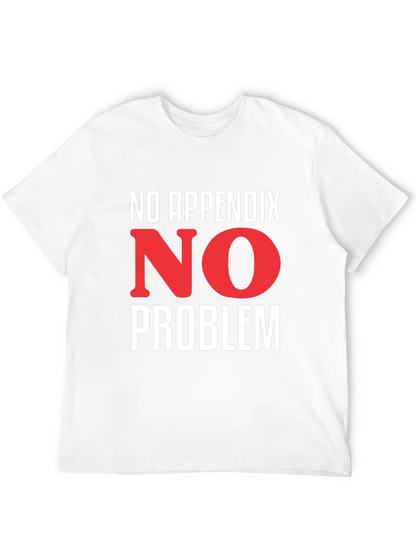 No Appendix No Problem T-Shirt