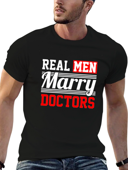 Real Men Marry Doctors Graphic Tee
