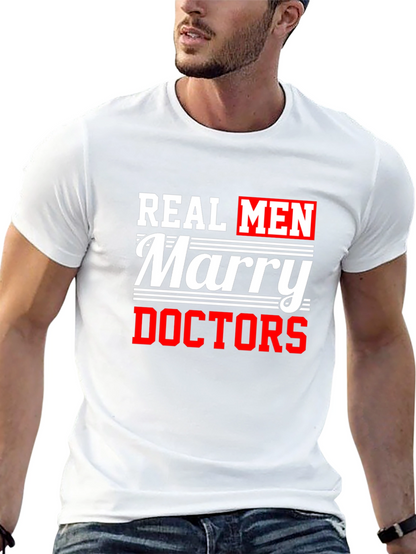 Real Men Marry Doctors Graphic Tee