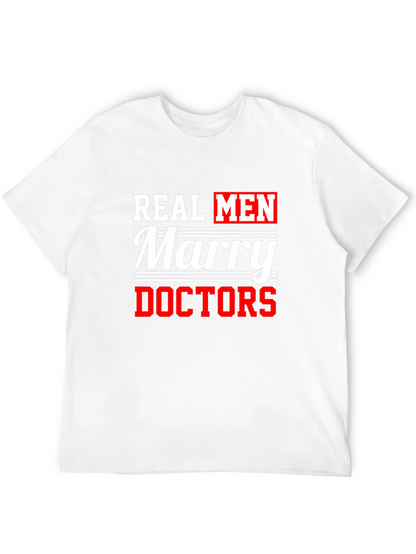 Real Men Marry Doctors Graphic Tee