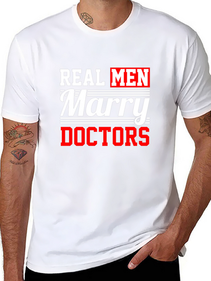 Real Men Marry Doctors Graphic Tee